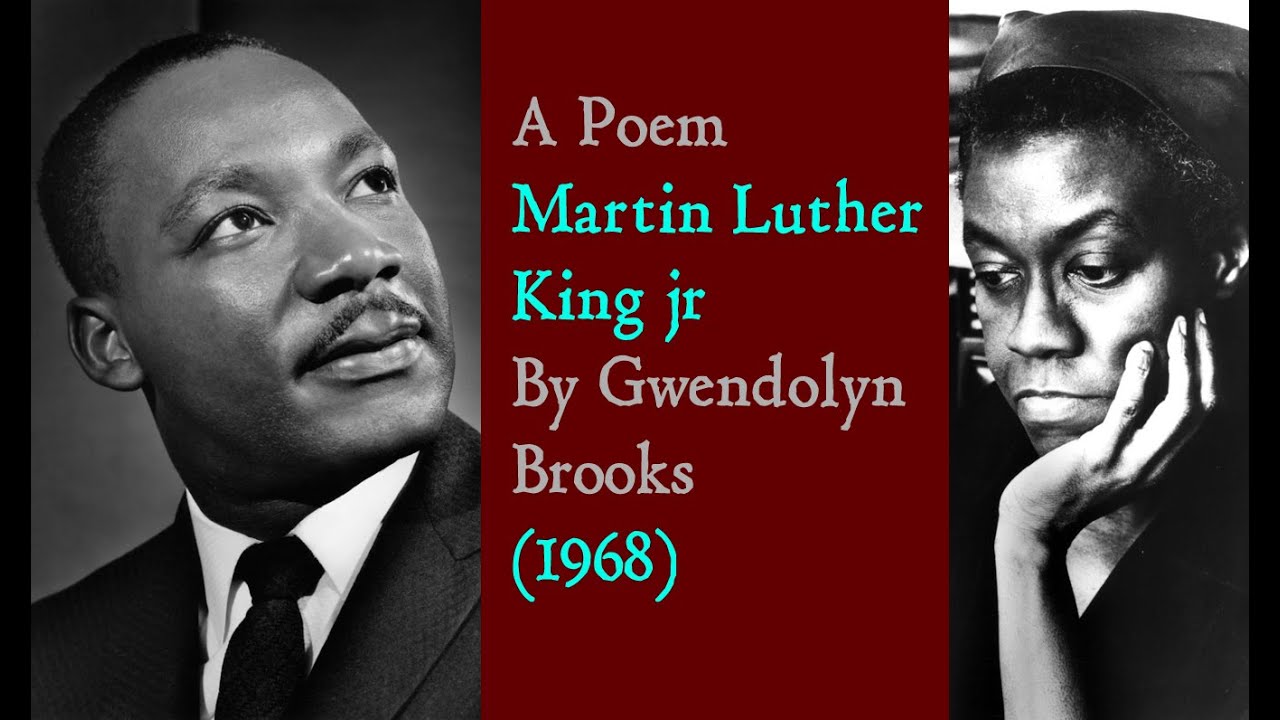 A Poem : Martin Luther King jr By Gwendolyn Brooks (1968)