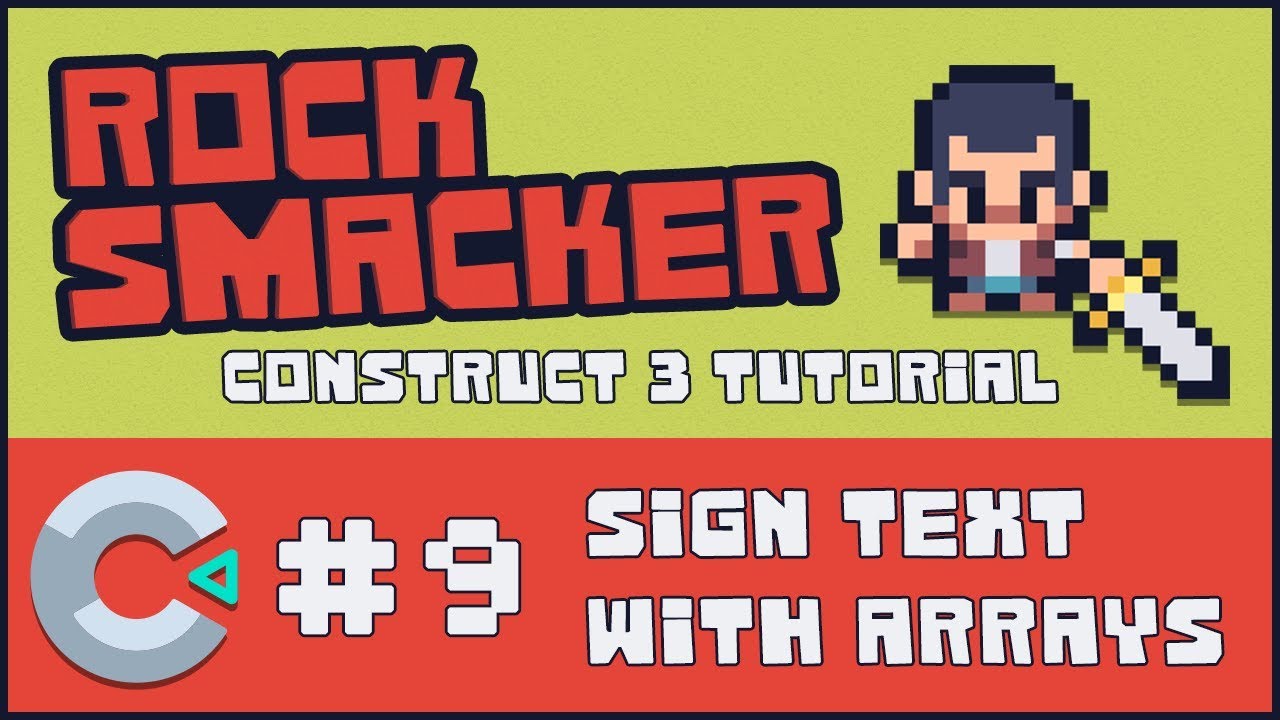 Construct 3 Tutorial - Rock Smacker #9 -Sign Text with Arrays
