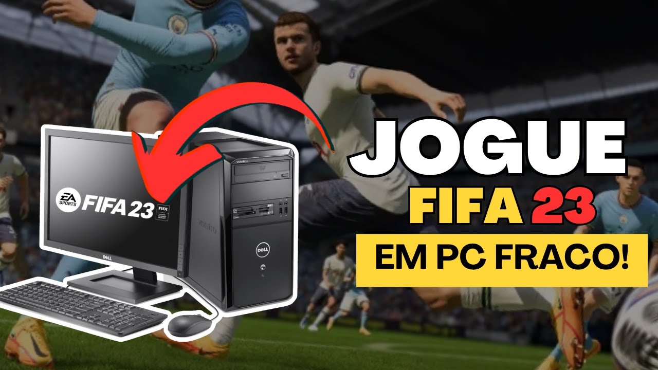 ✅ COMO JOGAR FIFA 23 EM PC FRACO - JOGUE FIFA 23 EM PC FRACO!