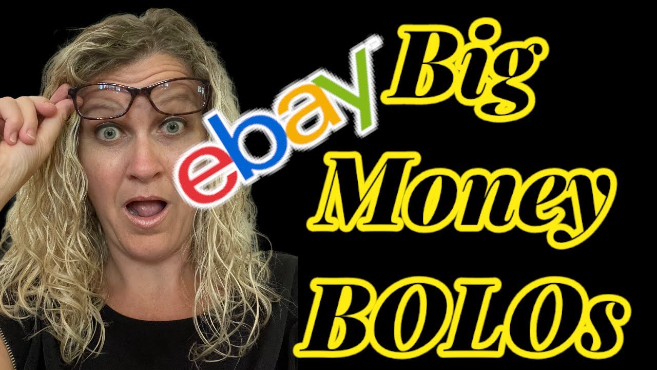 23 Big Money ebay BOLOs I am your Featured Seller What Sold for Big Profits Buy Low Sell High