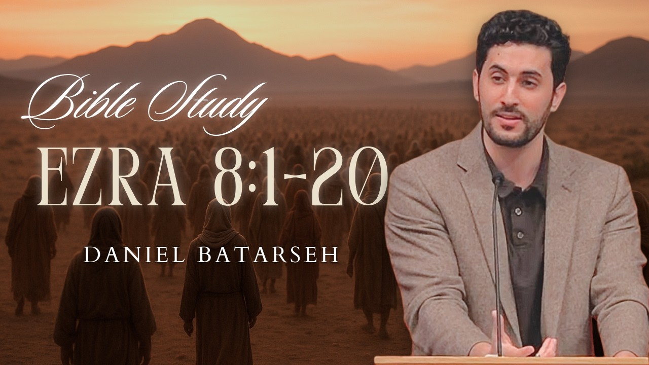 Ezra 8 (Part 1) Bible Study (Genealogy / Ezra Sends for Levites) | Pastor Daniel Batarseh