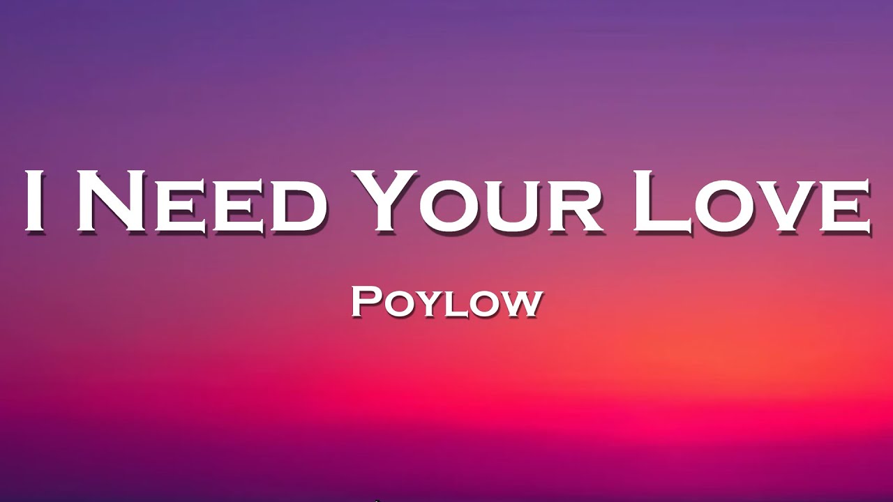 Poylow - I Need Your Love (Lyrics) feat. Yohan Gerber, ATHYN, Elise Lieberth