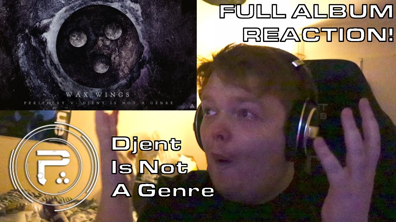 ALBUM OF THE YEAR. | Periphery - Periphery V: Djent Is Not A Genre FULL ALBUM REACTION!