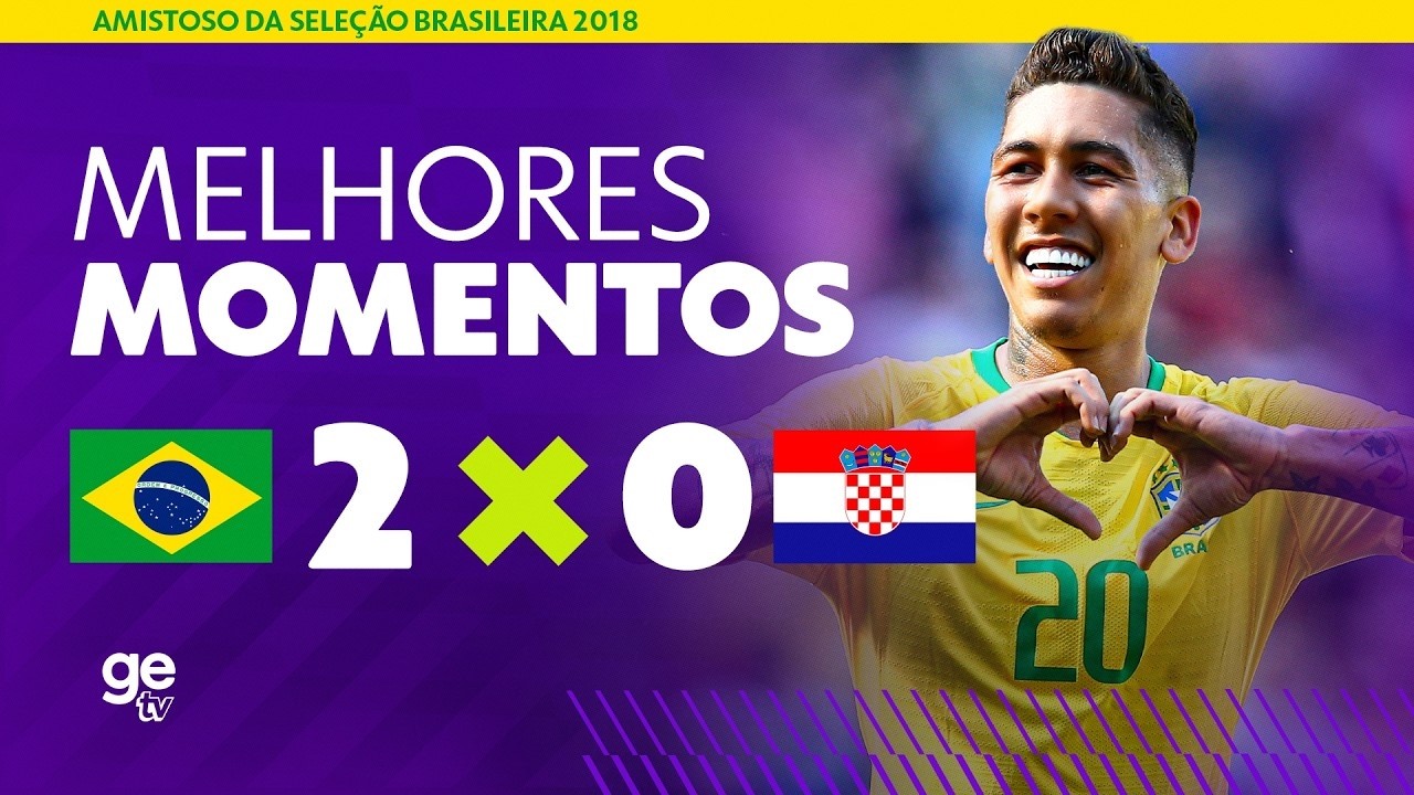 BRASIL 2 X 0 CRO&Aacute;CIA | JOGO COMPLETO | AMISTOSOS DA SELE&Ccedil;&Atilde;O 2018 | ge tv