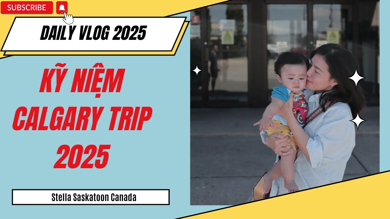 Kỹ Niệm Chuyến Đi Calgary - Alberta Dịp Canada Day 1/7/2025