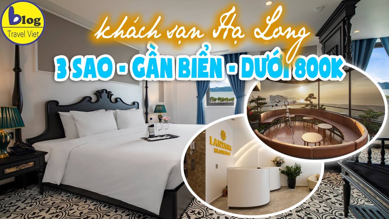 Kinh nghiệm đặt phòng khách sạn Hạ Long 3 sao gần biển giá dưới 800k
