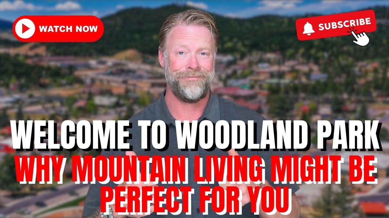 Welcome to Woodland Park - Why Mountain Living Might Be Perfect for You