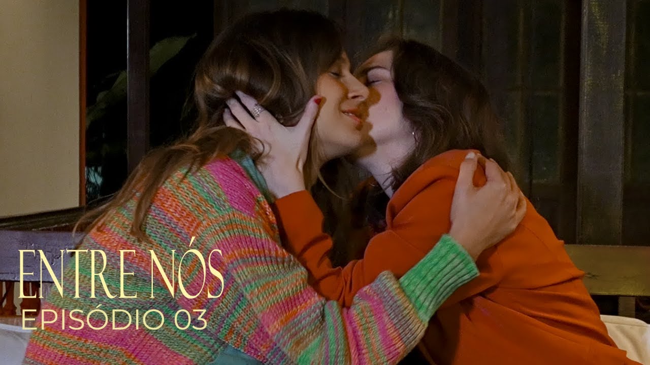 ENTRE NÓS - Episódio 03 - T3 | Lesbian Webseries | LGBTQIAP+ (With subtitles)