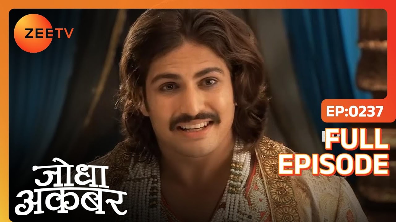 Akbar rejoices at Jodha's return | Jodha Akbar | Full Ep. 237 | ZEE TV