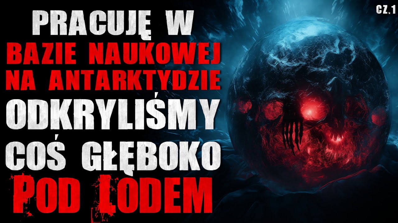 Pracuję w bazie naukowej na Antarktydzie. Odkryliśmy coś głęboko pod lodem - CreepyPasta [Lektor PL]