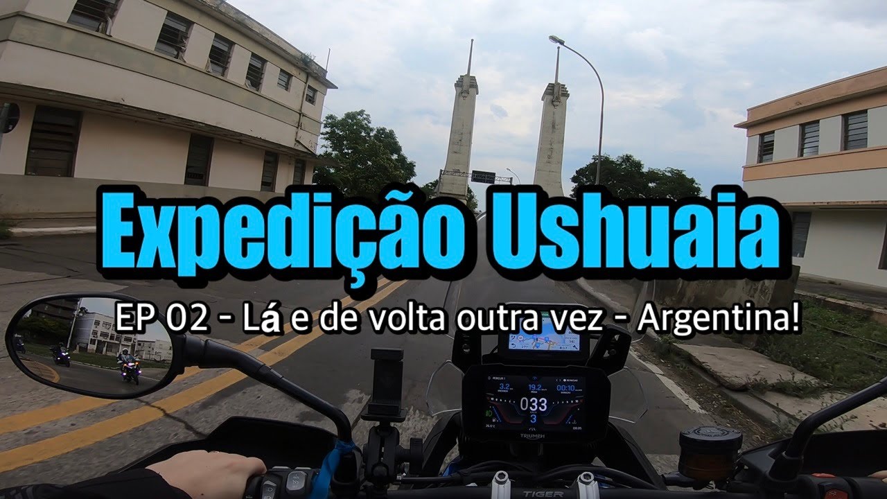 EXPEDIÇÃO USHUAIA 2023 | EP 02 - Lá e de volta outra vez - Argentina !