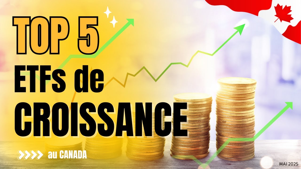 Top 5 ETFs de CROISSANCE à acheter au Canada | Mai 2025  #canadianinvesting