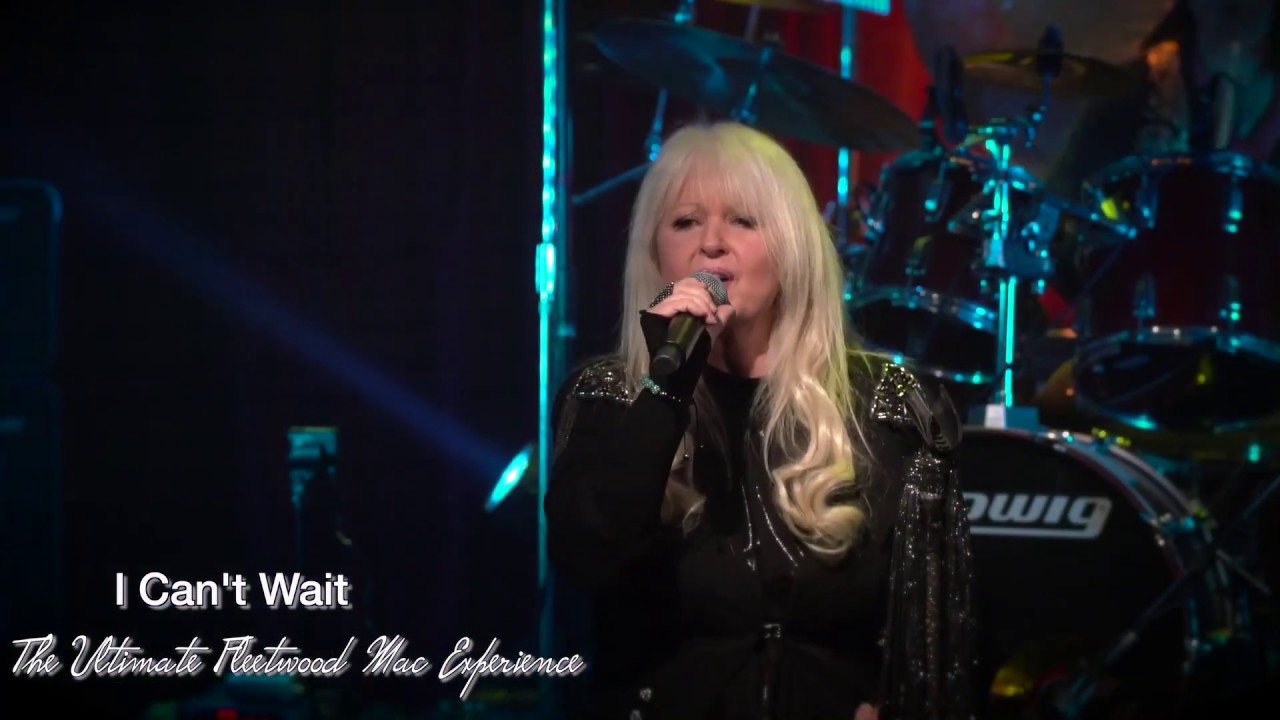 The Ultimate Fleetwood Mac Experience - I Can't Wait