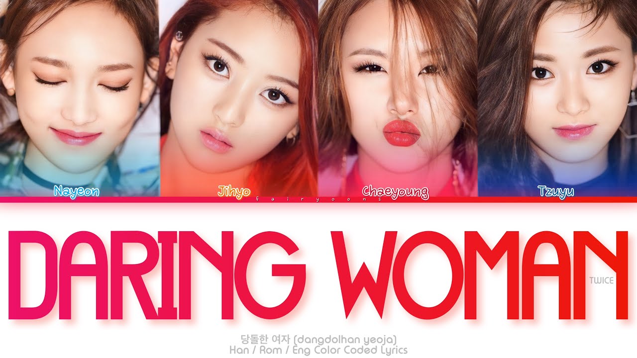 TWICE (트와이스) Daring Woman (당돌한 여자) Color Coded Lyrics (Han/Rom/Eng)