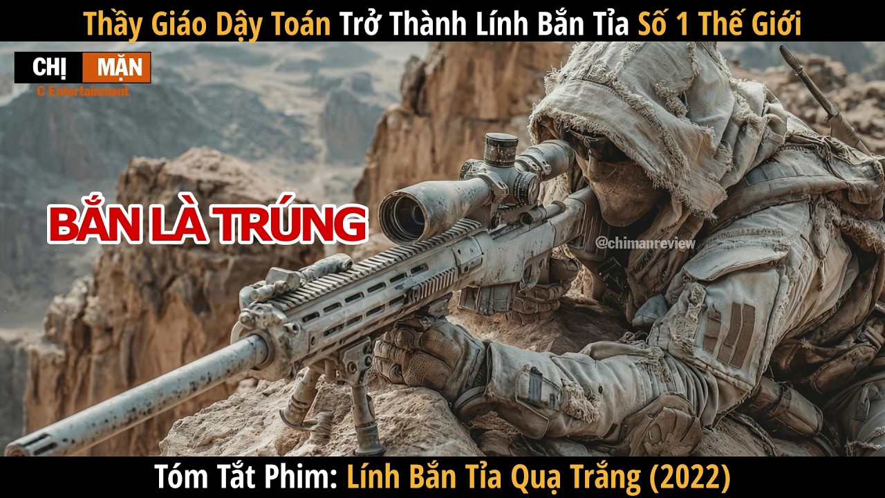 Review phim Thầy giáo dạy toán nhưng lại trở thành lính bắn tỉa số 1 thế giới
