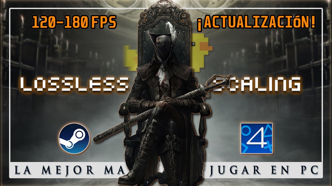 La Mejor Manera de Jugar Bloodborne en PC (ACTUALIZACIÓN) | 120/180 FPS con Lossless Scaling + Steam