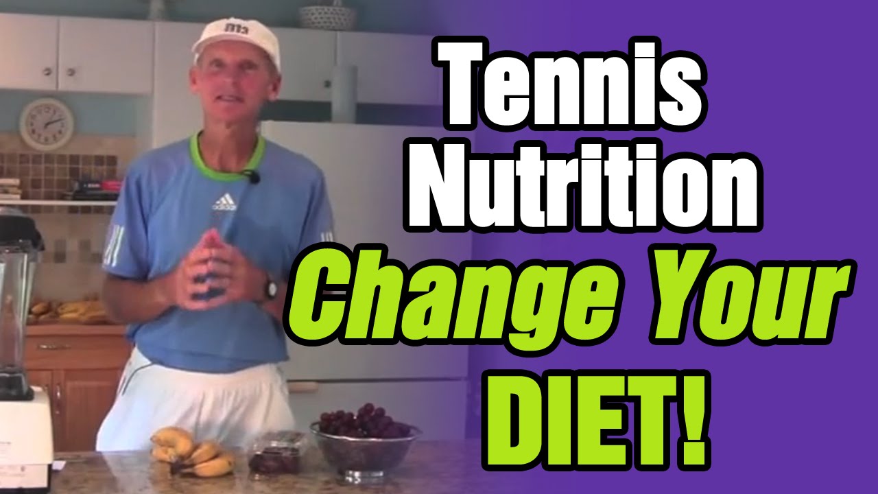 Tennis Nutrition - Change Your Diet... Change Your Tennis For The Better