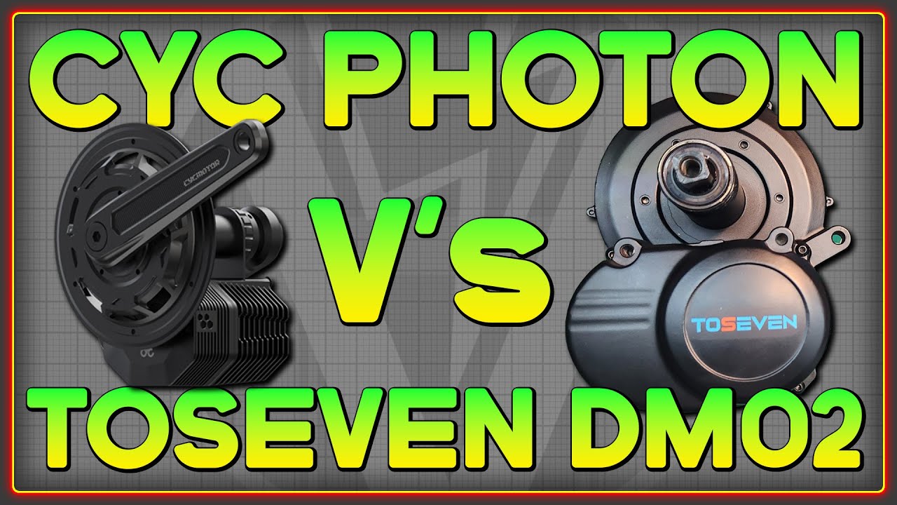 CYC Photon vs TOSEVEN DM02 Mid-drive Ebike Motors which is the best so far
