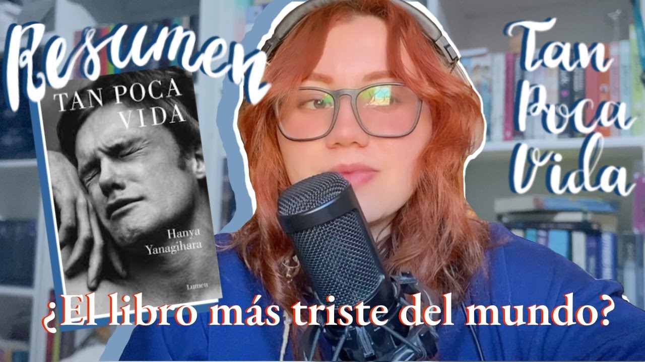 RESUMEN DEL LIBRO M&Aacute;S TRISTE DEL MUNDO | Tan Poca Vida, Hanya Yanagihara | Marbookss &hearts;︎