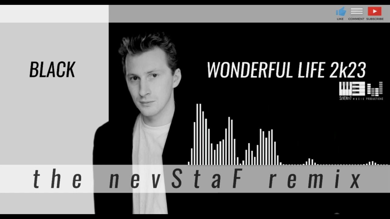 Black - Wonderful Life 2k23 (The nevStaF Remix)  *** new version ***