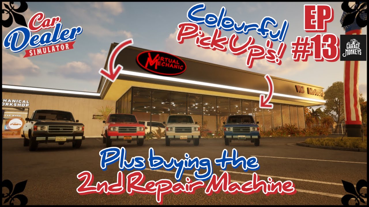 Car Dealer Simulator: VM Motors EP13 Colourful Pick Up's & Buying the 2nd repair machine #letsplay