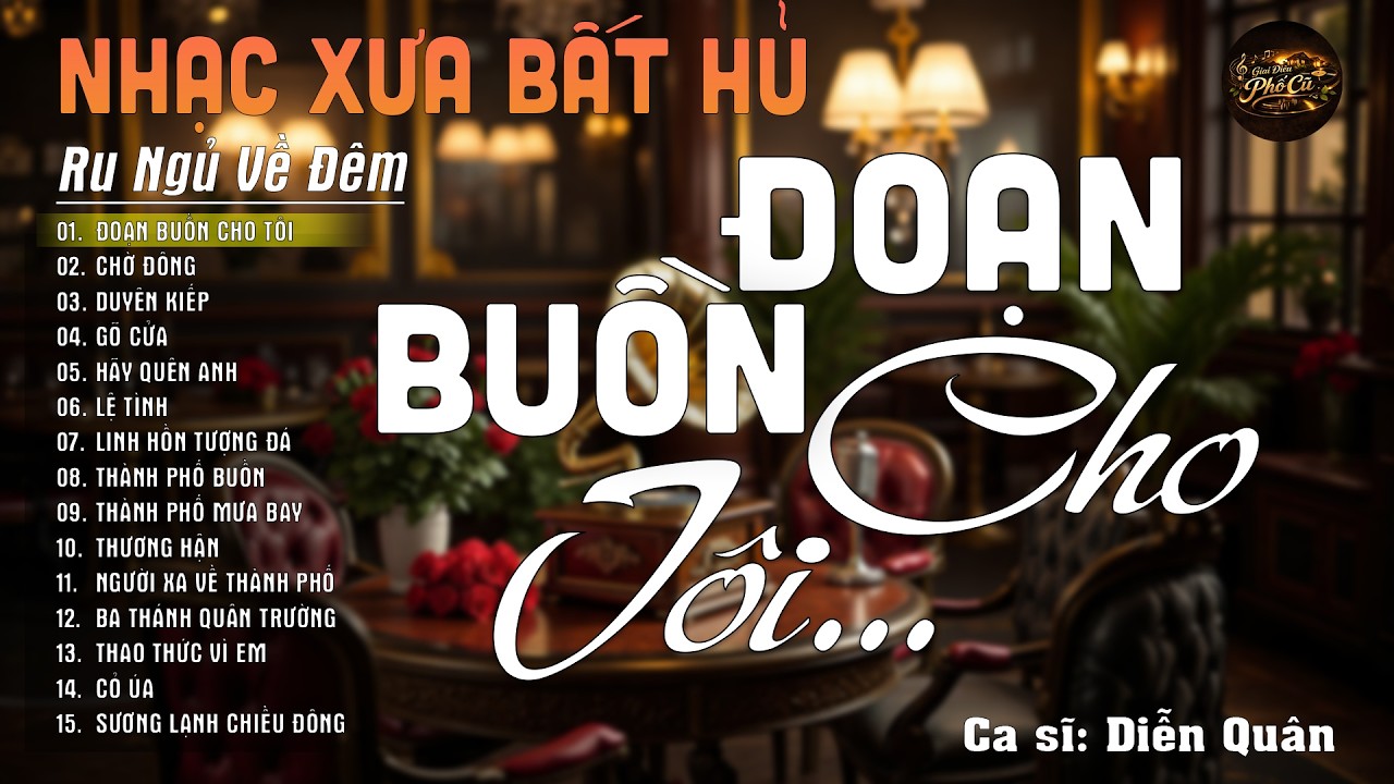 ĐOẠN BUỒN CHO TÔI - DIỄN QUÂN GIỌNG CA ĐẶC BIỆT MỚI NHẤT 2026 ➤ LK Nhạc Vàng Xưa Chọn Lọc!!!