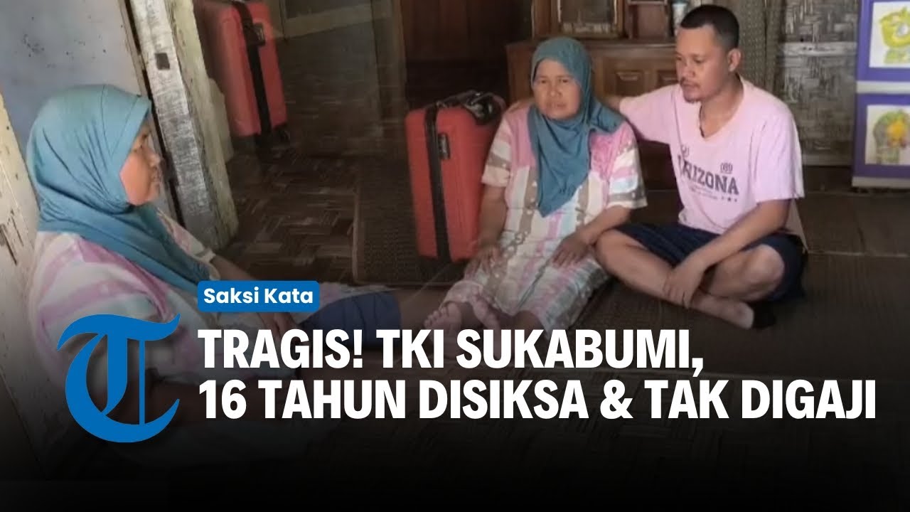 TKI Asal Sukabumi Disiksa 16 Tahun di Arab Saudi Minta Keadilan ke Prabowo-Dedi Mulyadi | SAKSI KATA