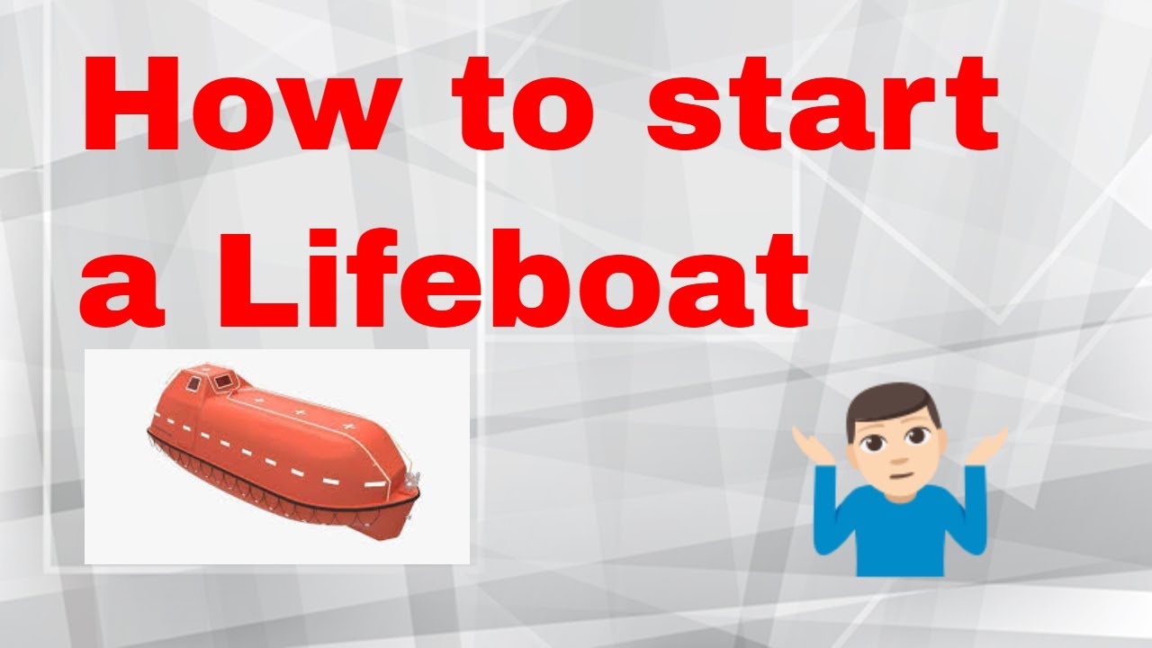 How to start a Lifeboat? #Merchantship, #lifesavingequipment