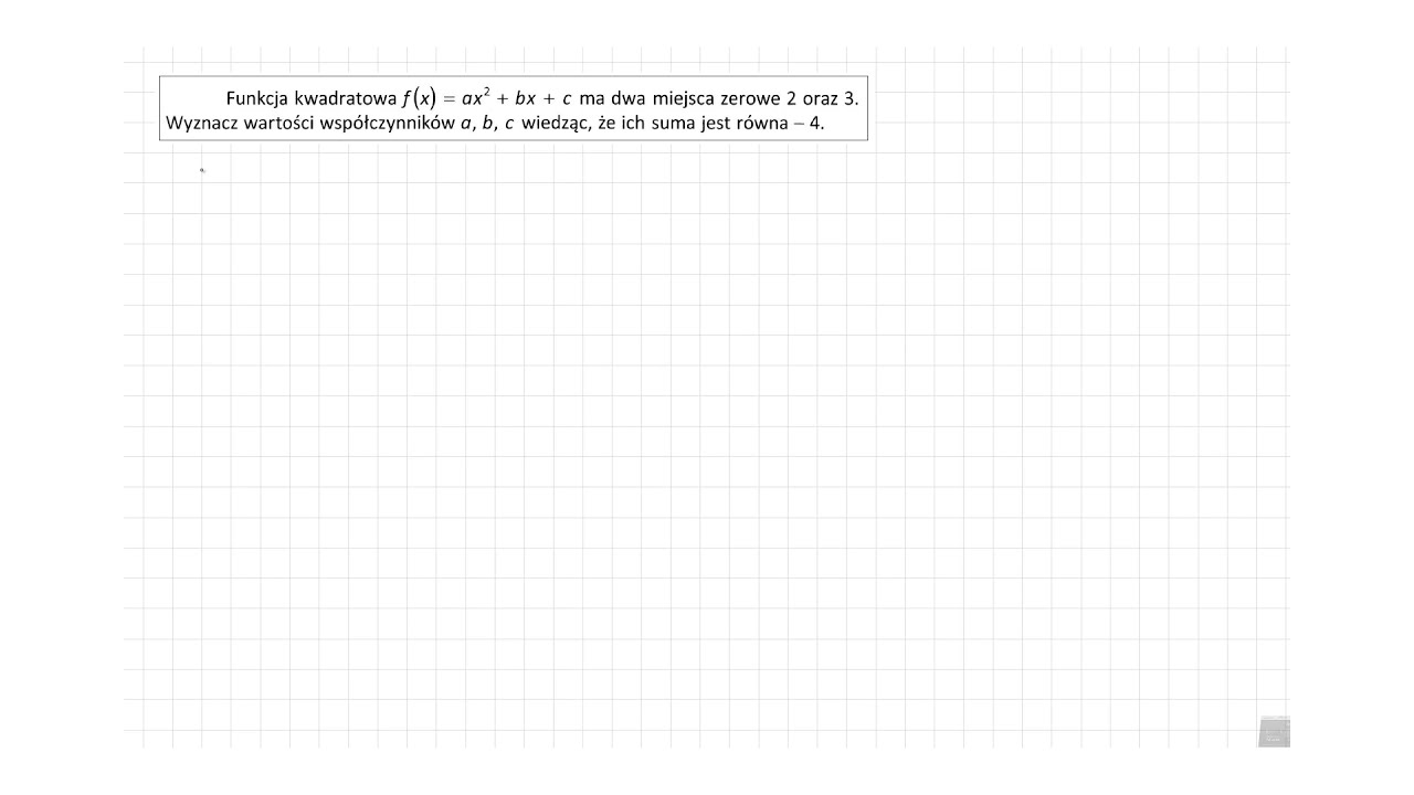 [3.78/s.87/ZR2.3OE] Funkcja kwadratowa f(x) = ax2 + bx + c ma dwa miejsca zerowe 2 oraz 3.