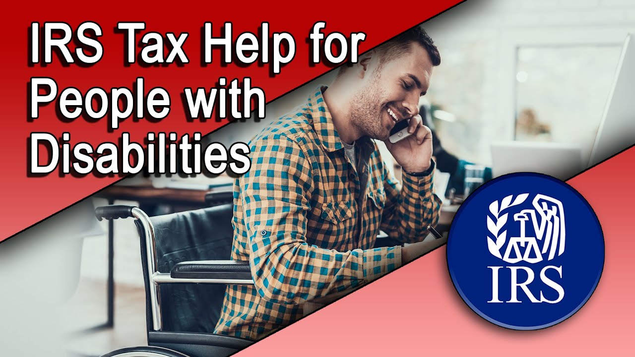 IRS Tax Help for People With Disabilities