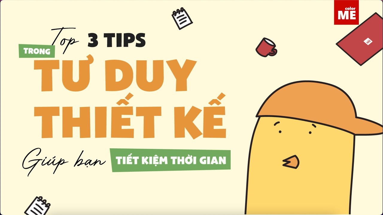Tư duy thế này thì thiết kế nhanh luôn | Top 3 tips tư duy thiết kế giúp bạn tiết kiệm thời gian