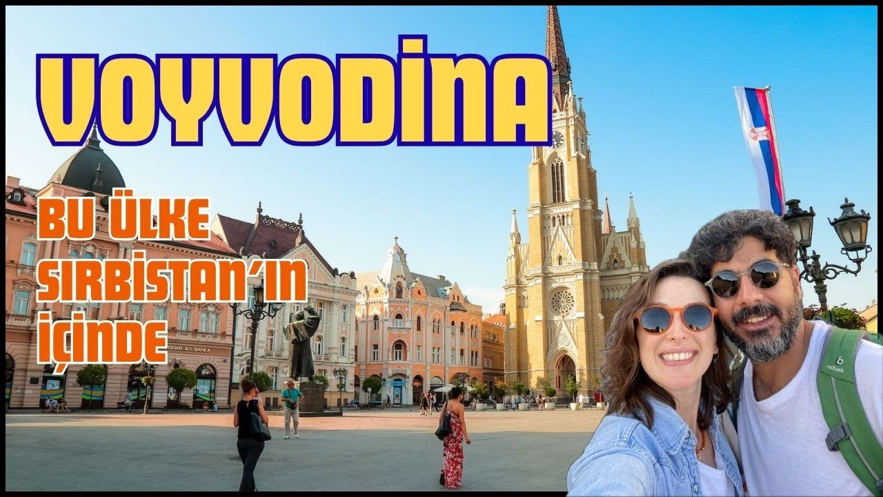 VOYVODINA BAŞKENTİ NOVISAD Gezi Rehberi | Vizesiz En Güzel Avrupa Şehri
