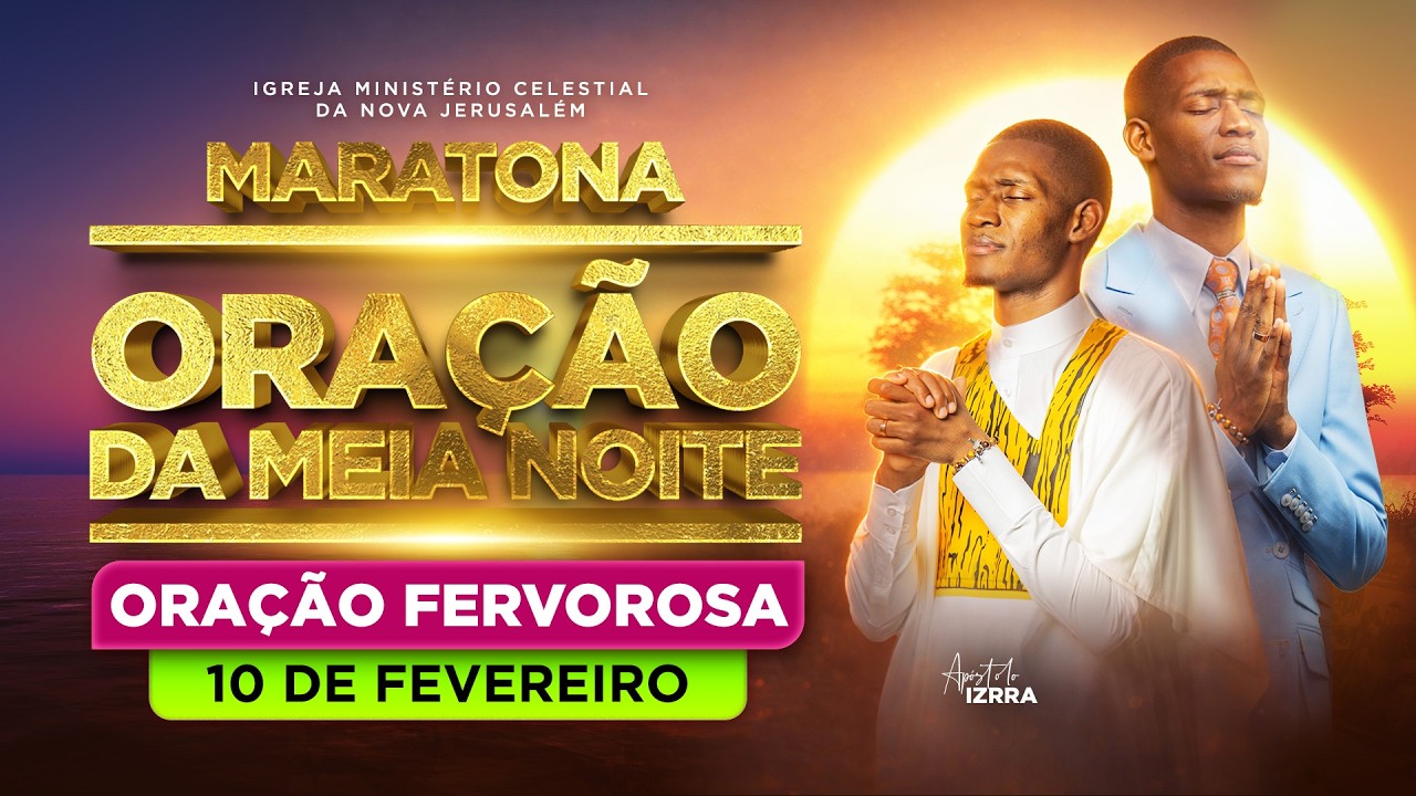 🔴 MARATONA DE ORAÇÃO DA MEIA-NOITE | APÓSTOLO IZRRA | 10.02.2026