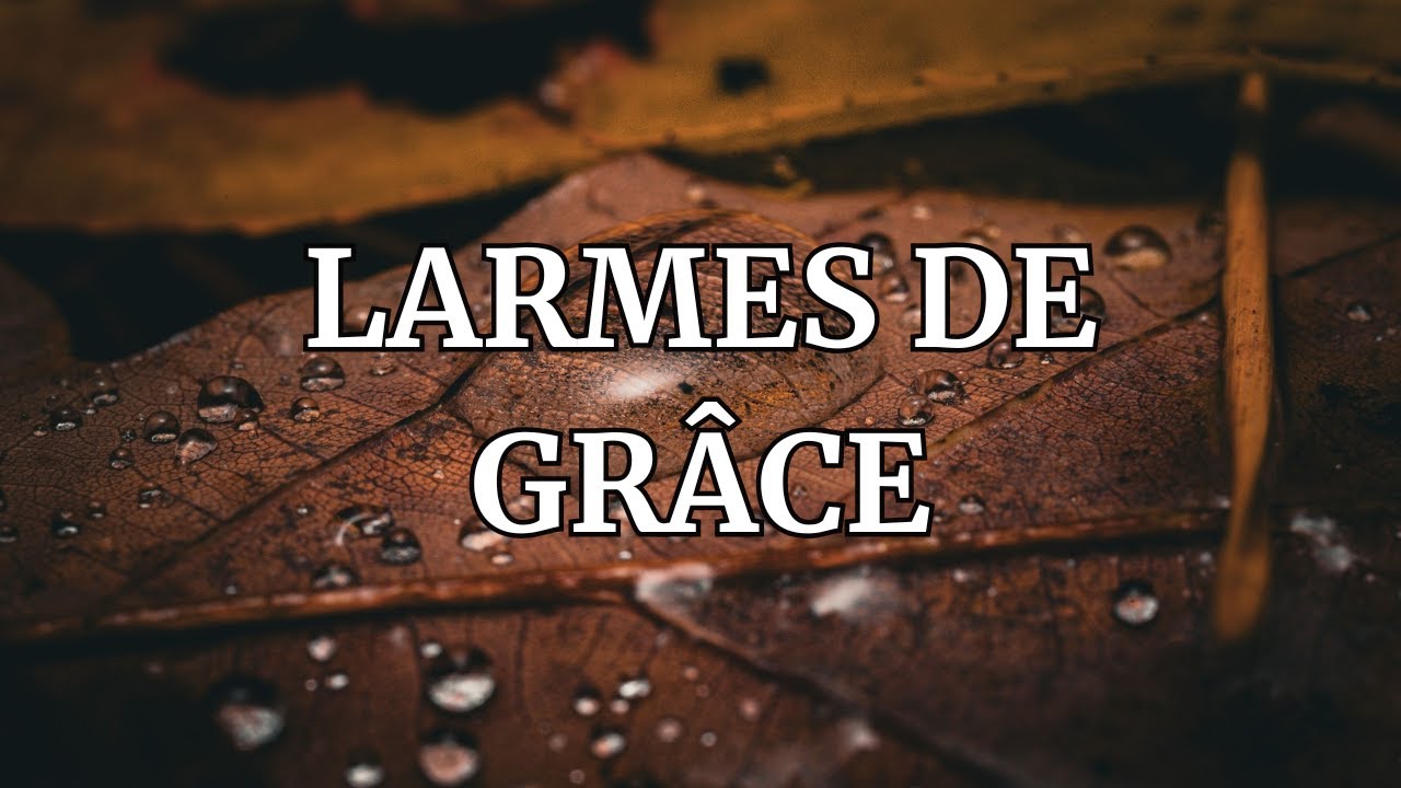 Larmes de Grâce