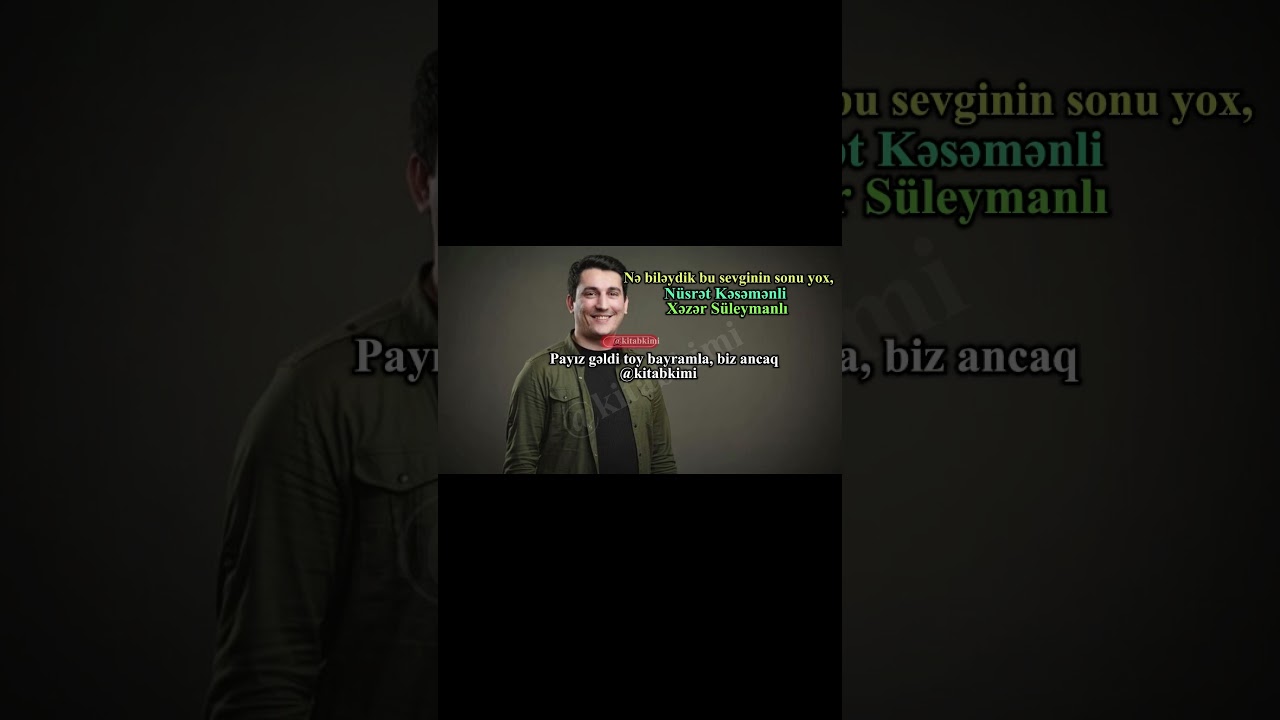 Nə biləydik bu sevginin sonu yox(#4) - Xəzər S&uuml;leymanlı (N&uuml;srət Kəsəmənli)