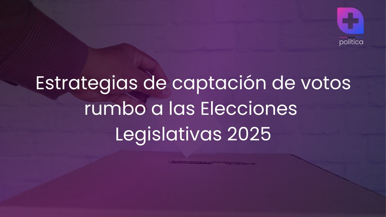 Estrategias efectivas para captar votos rumbo a las Elecciones Legislativas 2025 en Argentina