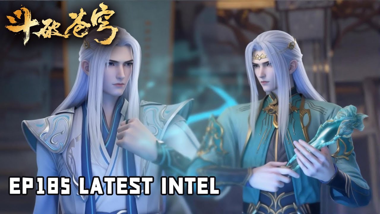 💥BTTH【斗破苍穹】Episode 185 超前爆料！萧炎回归天府联盟！主动出击，铲平魂殿！