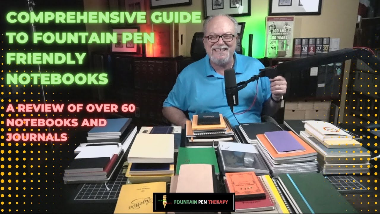 Comprehensive guide to fountain pen friendly notebooks