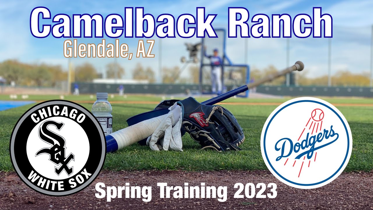 Camelback Ranch - Dodgers Spring Training 2023 - Dodgers & White Sox