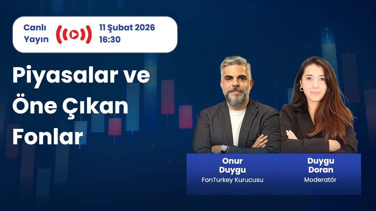 Piyasalar ve Öne Çıkan Fonlar | Duygu Doran & Onur Duygu