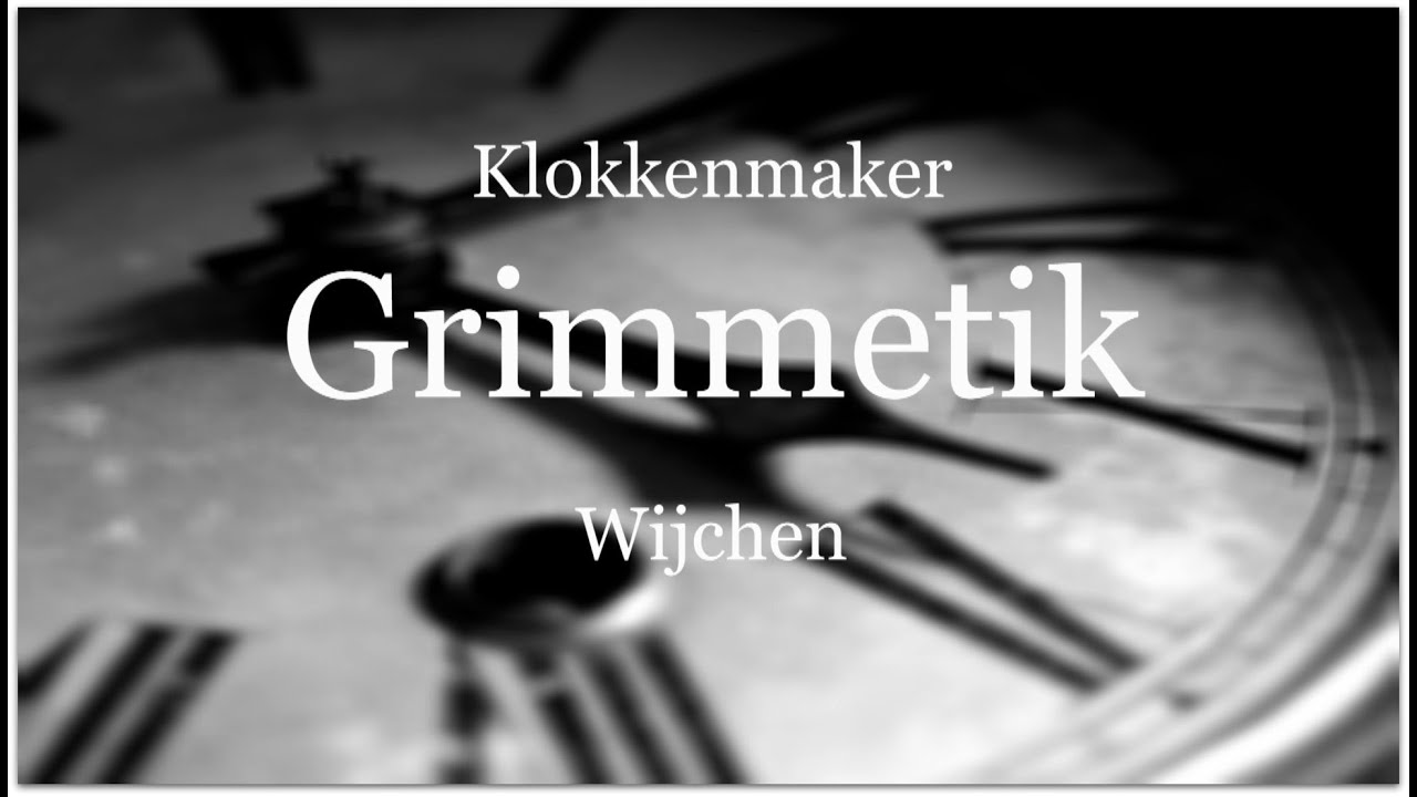 Klokkenmaker Grimmetik Wijchen