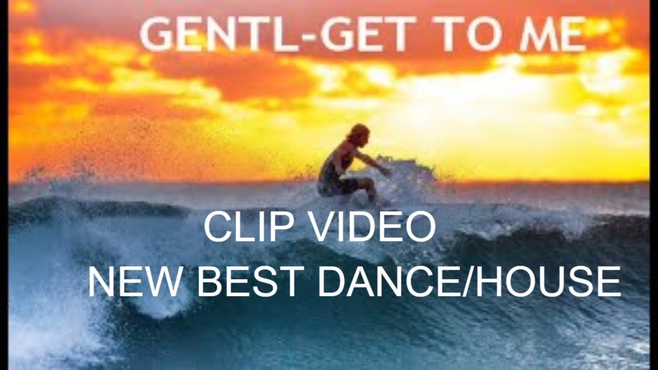 Gentl-Get to me (CLIP VIDEO)