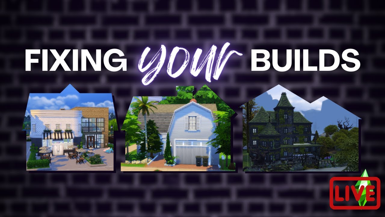 FIXING YOUR SIMS 4 BUILDS LIVE - Roofing, Landscaping, Floor Plans, and More #sahmhelplive S01E01