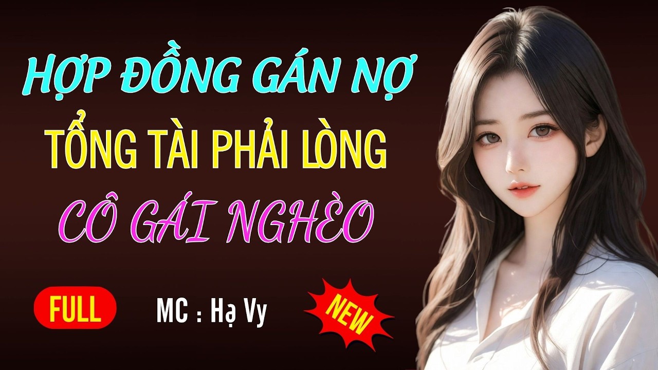 TỔNG TÀI PHẢI LÒNG CÔ GÁI NGHÈO | AUDIO TIỂU THUYẾT NGÔN TÌNH HAY MC HẠ VY DIỄN ĐỌC MỚI 2026