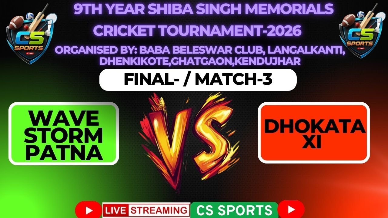 🛑 MATCH 3 // WAVE STORM PATNA VS DHOKATA XI // FINAL-MATCH // Live By CS SPORTS // #CSSPORTS