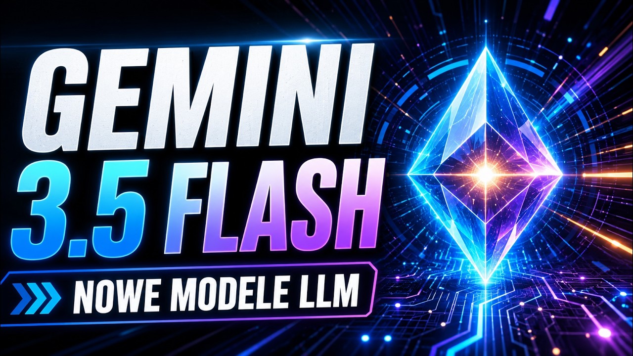 Google Gemini 3.5 Flash i Thinking: Nowa Era AI w Praktyce!