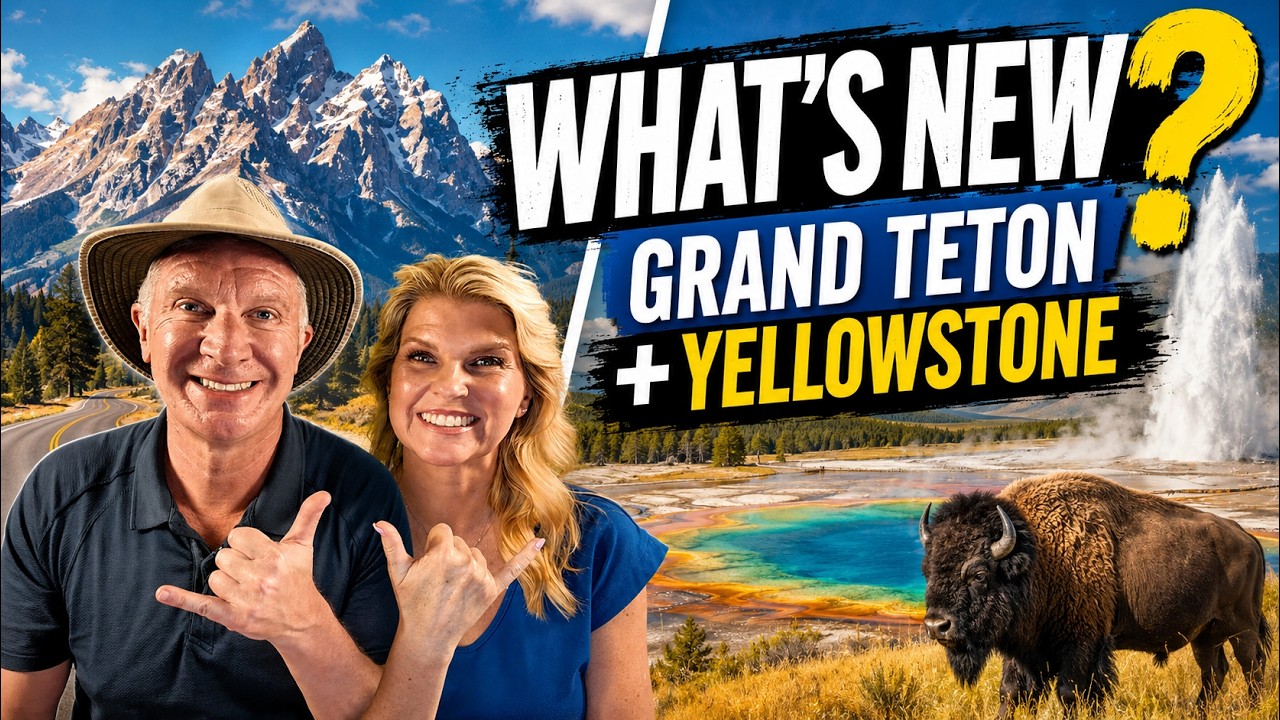 Grand Teton & Yellowstone -- What's NEW!