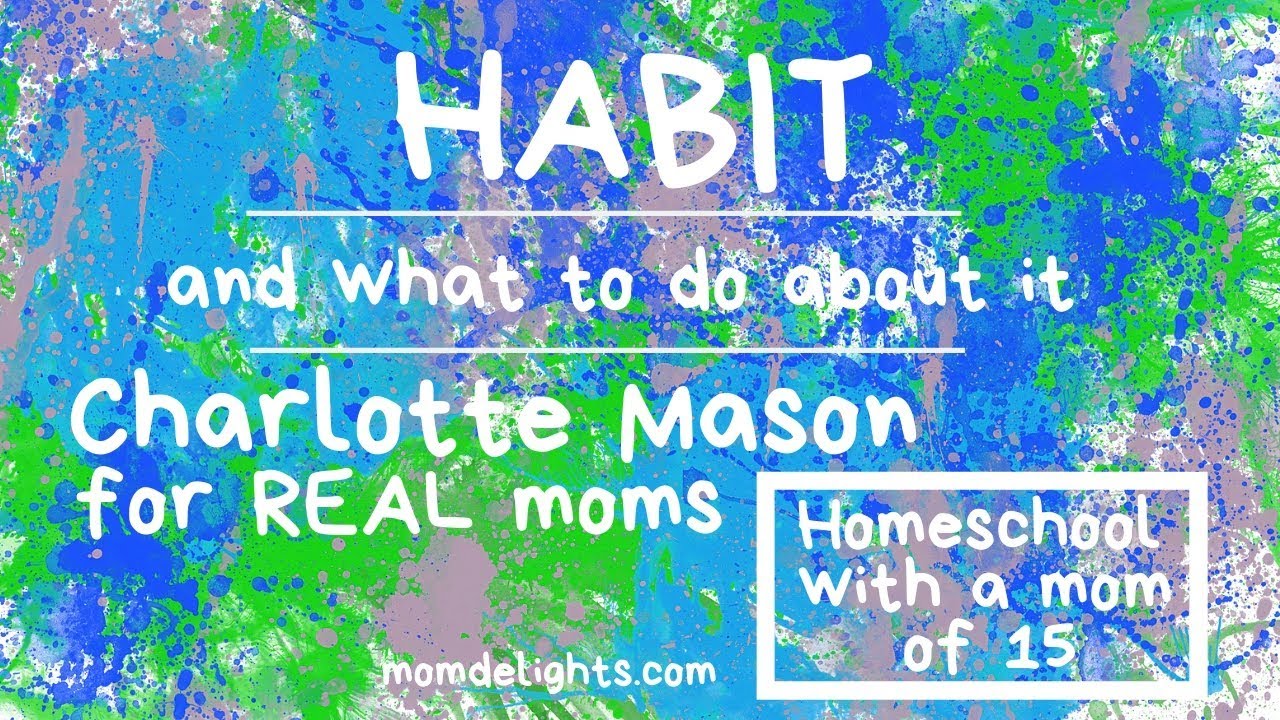 Charlotte Mason and Habit Training