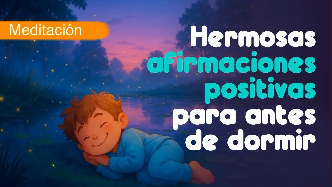 Afirmaciones Positivas para Niños Antes de Dormir 💤 | Meditación Guiada para Dulces Sueños 
