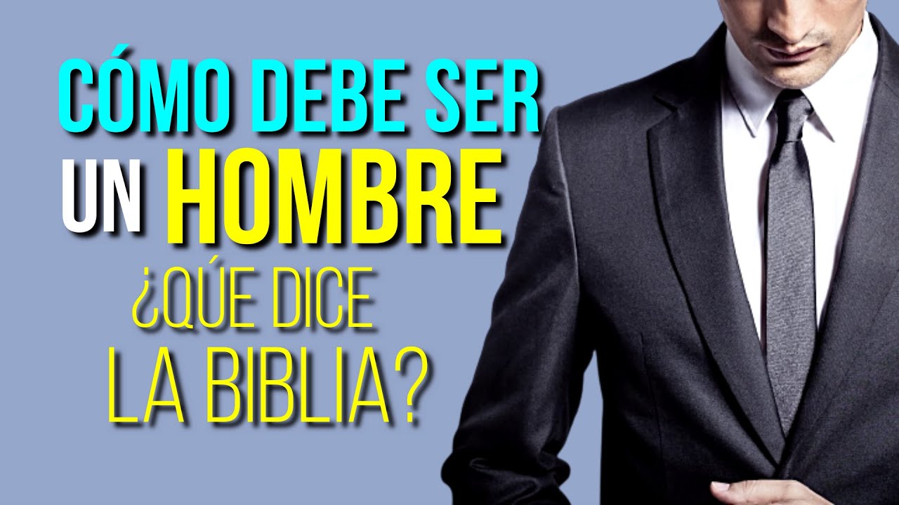 HOMBRE DE VALOR ¿Como debe ser un HOMBRE segun la BIBLIA?